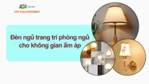 Đèn ngủ trang trí phòng ngủ cho không gian ấm áp